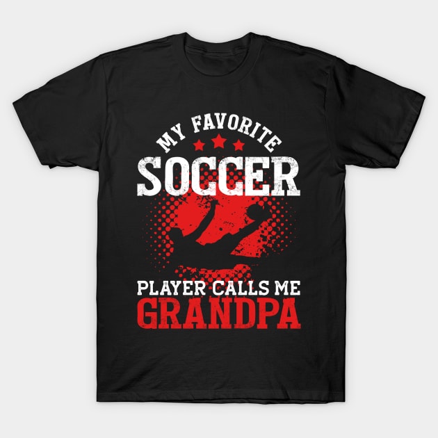 My Favorite Soccer Player Calls Me Grandpa | Funny T-Shirt by TeePalma